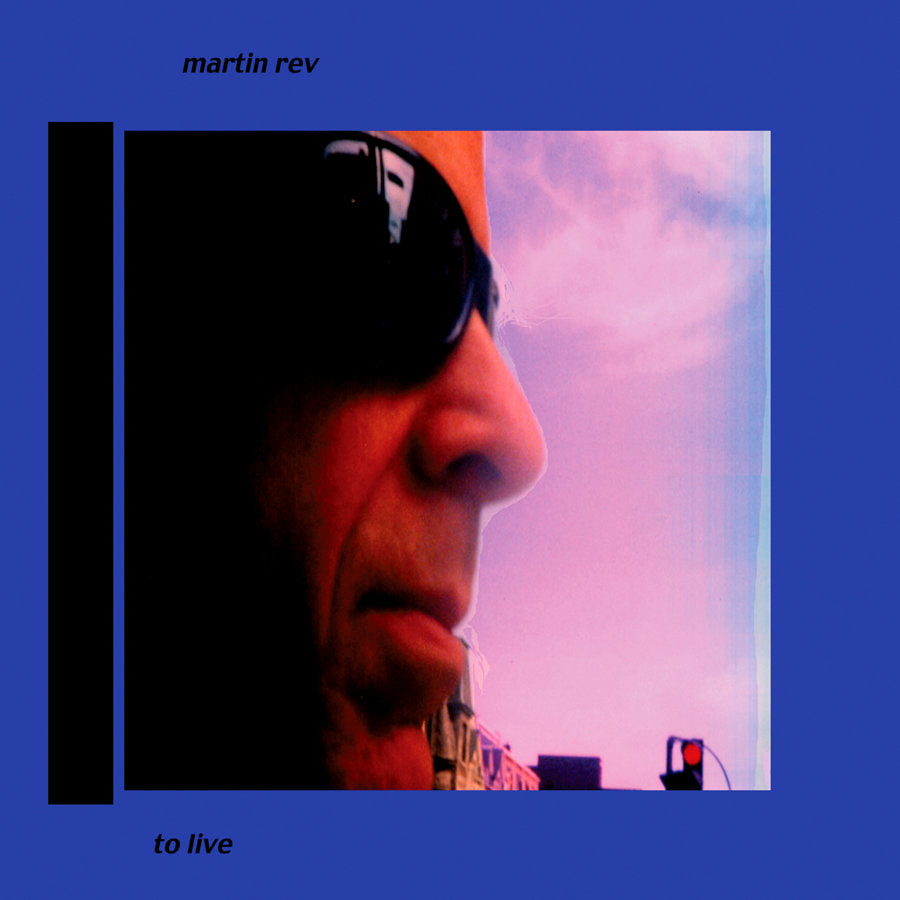 Martin Rev | To Live