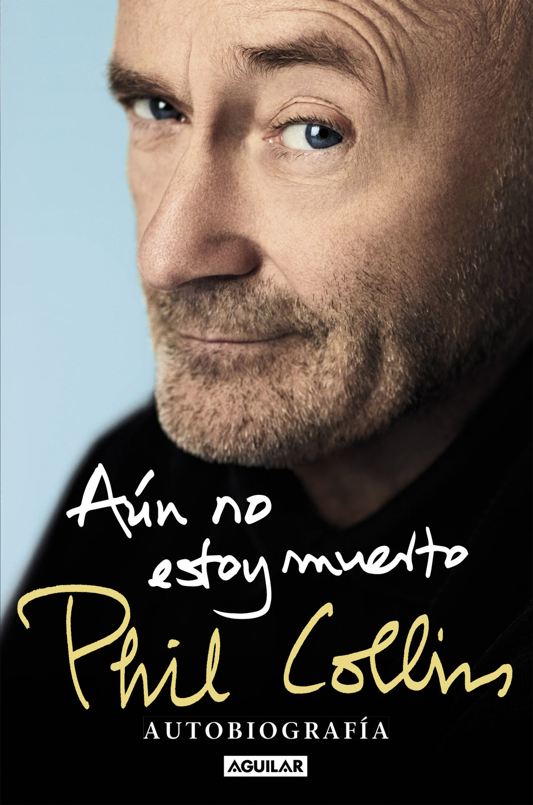 Aún no estoy muerto (TB): Autobiografía de Phil Collins