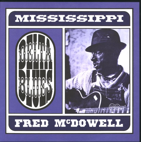 Mississippi Fred McDowell – Delta Blues